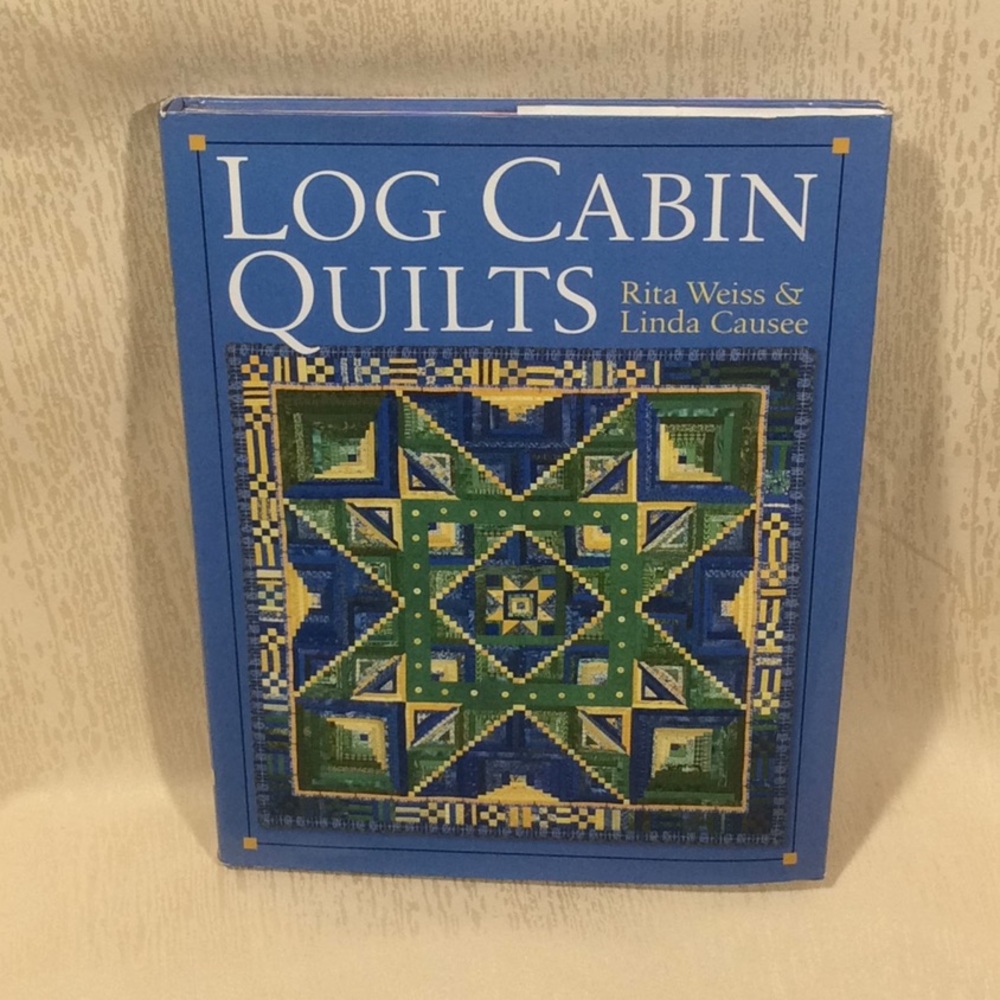 Log Cabin Quilts by Rita Weiss & Linda Causee
